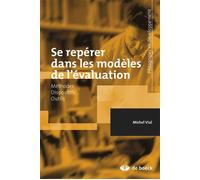 Se repérer dans les modèles de l'évaluation Histoire, dispositifs, outils - Michel Vial - De Boeck Supérieur - broché - Guide