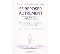 se reposer autrement livre outils: observer comprendre et ajuster sa manière de récupérer