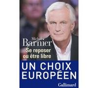 Se reposer ou être libre Michel Barnier (Auteur)