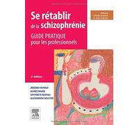 SE RETABLIR DE LA SCHIZOPHRENIE 2ED. de Jérôme Favrod (22 avril 2015) Broché