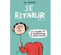 Se rétablir Une enquête sur le rétablissement en santé mentale - Lisa Mandel - Superexemplaire - cartonné - Bande dessinée