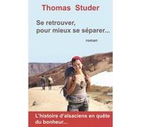 Se retrouver, pour mieux se séparer... Thomas Studer (Auteur)