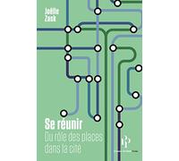 Se réunir - Du rôle des places dans la cité