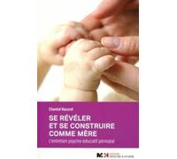 Se révéler et se construire comme mère: L'entretien psycho-éducatif périnatal