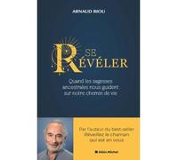 Se révéler Arnaud Riou (Auteur)