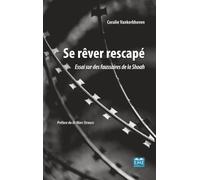 Se rêver rescapé: Essai sur des faussaires de la Shoah