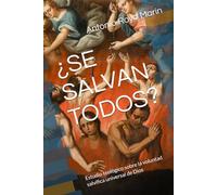 ¿SE SALVAN TODOS?: Estudio teológico sobre la voluntad salvífica universal de Dios