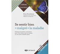Se sentir bien malgré la maladie: Pratiques de pleine conscience pour vivre mieux avec un cancer ou une autre maladie grave