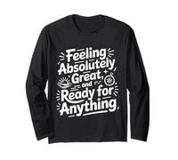 Se Sentir Bien prêt pour Tout ce Qui est Positif et optimiste Manche Longue