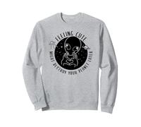 Se Sentir Mignon Pourrait détruire Votre planète Plus Tard - Alien drôle Sweatshirt