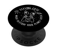 Se Sentir Mignon Pourrait détruire Votre planète Plus Tard drôle Alien PopSockets PopGrip Adhésif