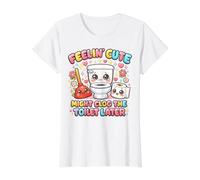Se Sentir Mignon Pourrait obstruer Les Toilettes Plus Tard - T-Shirt Graphique avec Valeur, Femme, Blanc, XS