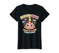Se Sentir Mignon Pourrait obstruer Les Toilettes Plus Tard - T-Shirt Graphique avec Valeur, Femme, Noir, XS