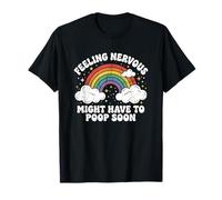 Se Sentir nerveux (Peut-être Avoir à Faire Caca bientôt) Amusant en Disant Caca T-Shirt