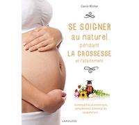 Se soigner au naturel pendant la grossesse et l'allaitement