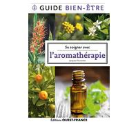 Se soigner avec l'aromathérapie - Jacques Fleurentin - Ouest France - broché - Guide