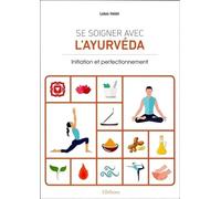 Se soigner avec l'Ayurveda - Initiation et perfectionnement