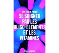 Se soigner avec les oligo-éléments et les vitamines