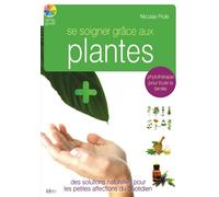 Nicolas Piolé – Se soigner avec les plantes – Guide – Broché
