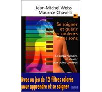 Se soigner et guérir par les couleurs et les sons