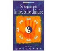 Se Soigner Par La Médecine Chinoise