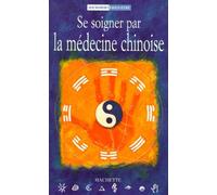 Se Soigner Par La Médecine Chinoise