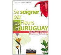 Se Soigner Par Les Fleurs D'uruguay - Mburucuya De La Sierra