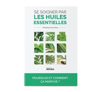 Se soigner par les huiles essentielles