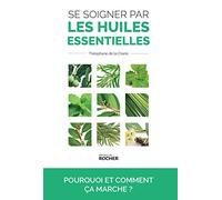 Se Soigner Par Les Huiles Essentielles - Pourquoi Et Comment Ça Marche ?