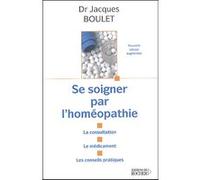 Se soigner par l'homéopathie Jacques Boulet (Auteur)