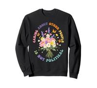 se soucier des autres n'est pas politique Droits des femmes Sweatshirt