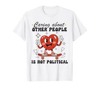 Se soucier des autres n'est pas politiquement drôle T-Shirt