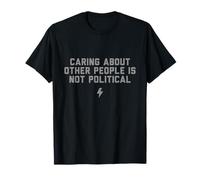 Se soucier des autres n'est pas une chemise politique T-Shirt
