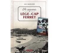 Se souvenir de lege cap ferret (geste) (coll. beau petit pays ) (bp) - Luc Dupuyoo - Geste - broché - Beau livre