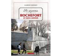 Se souvenir de Rochefort et son canton - Laurent Bonnet - Geste - broché - Beau livre