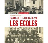 Se souvenir des écoles de Saint-Gilles-Croix-de-Vie - Marlène Wiart - Geste - broché - Beau livre