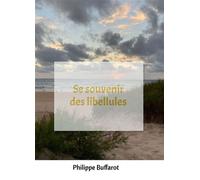 Se souvenir des libellules - Philippe Buffarot - Bookelis - broché - Nouvelles