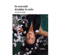Se souvenir d'oublier le reste - Nathalie Lenoir - Hello - broché - Roman