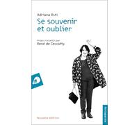 Se souvenir et oublier: Propos recueillis par René de Ceccatty