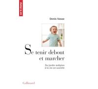 Se tenir debout et marcher. Du jardin oedipien à la vie en société