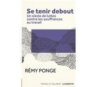 Se tenir debout Rémy Ponge (Auteur)
