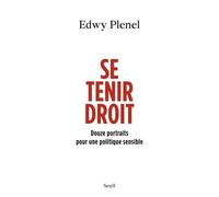 Se tenir droit: Douze portraits pour une politique sensible