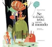 Se Ti Sbrighi Trovi Ancora Il Mondo