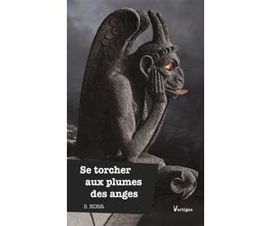 Se torcher aux plumes des anges - Stéphane Korr - Tabou - broché - Roman