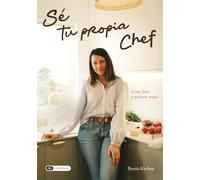 Sé tu propia chef: Come bien y quiérete mejor