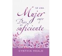 Sé Una Mujer Cuyo Dios Es Suficiente