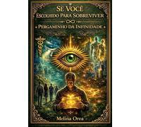 Se Você Escolhido Para Sobreviver: Pergaminho da Infinidade