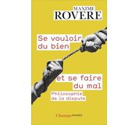 Se vouloir du bien et se faire du mal: philosophie de la dispute
