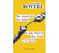 Se vouloir du bien et se faire du mal: Philosophie de la dispute