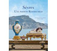 Sèvres, Une passion Rothschild - Oriane Beaufils - Monelle Hayot Eds - relié - Catalogue d'exposition